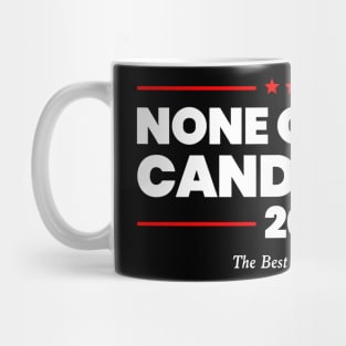 None of These Candidates 2024 Funny Election Nevada President Mug